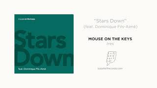 mouse on the keys - "Stars Down" (feat. Dominique Fils-Aimé)