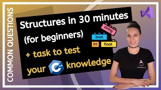 C++ Structures for beginners (explained in 30 minutes) + Test your programming knowledge!