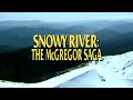Classic TV Theme: Snowy River - The McGregor Saga (Full Stereo)