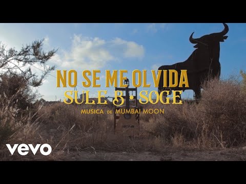 Sule B & Soge Culebra & Mumbai Moon - No Se Me Olvida