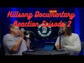 Hillsong Documentary Episode 2 Reaction