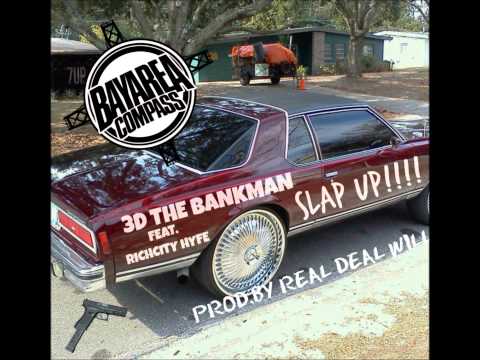 3D The Bankman ft. RichCity Hyfe - Slap Up [BayAreaCompass] (Prod. by Real Deal Will)