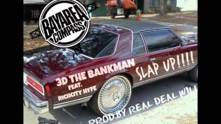 3D The Bankman ft. RichCity Hyfe - Slap Up [BayAreaCompass] (Prod. by Real Deal Will)