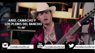 Ariel Camacho Y Los Plebes Del Rancho  - El KB (Estudio 2014)