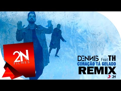Dennis Dj - Coração Tá Gelado Ft TH ( Dennis, Danne e Liporaci Rmx )