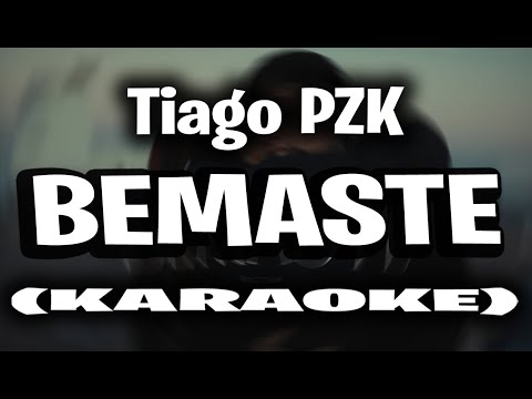 Tiago PZK - Bemaste (KARAOKE - INSTRUMENTAL)