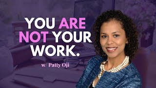 How to Untie Your Identity from Your Work w/ Patty Oji | Black Women Embracing Ease