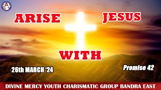 Promise 42 | James 5:16 | Arise With Jesus | (26th Mar 2024)