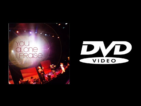 You Alone I Praise - New Creation Church (Full Length DVD Concert)