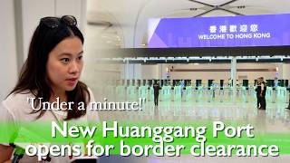 New Huanggang Port marks milestone in Hong Kong-Shenzhen connectivity, cuts clea