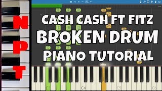 Cash Cash ft. Fitz - Broken Drum - Piano Tutorial