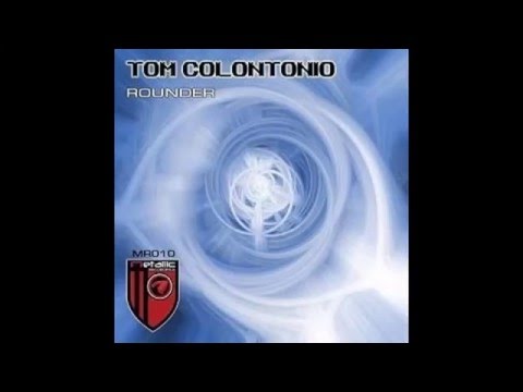 Tom Colontonio - Rounder (Original Mix)