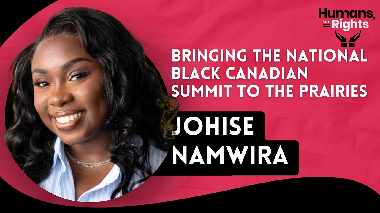 Johise Namwira: Bringing the National Black Canadian Summit to the Prairies