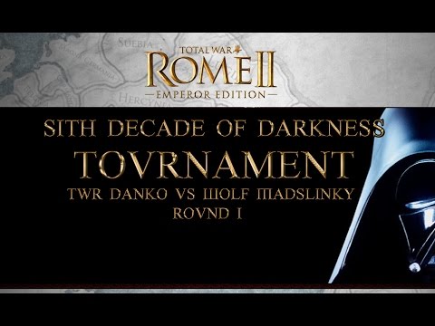 xXxMLGxXx Total War: Rome 2 Sith Decade of Darkness Tournament [-TWR-] Danko vs [WOLF] Madslinky