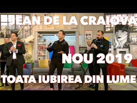 Jean De La Craiova – Toata iubirea din lume Video