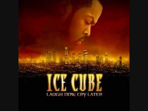08 Ice Cube Laugh Now, Cry Later