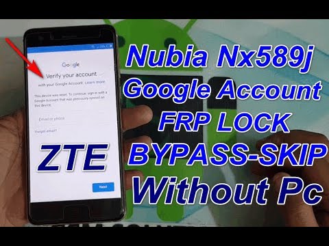 ZTE Nubia Z17 MINI S (Nx589j) FRP-Google Lock Bypass-Skip No Need Pc.