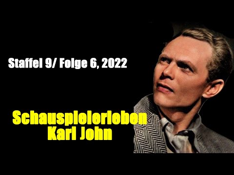 Schauspielerleben: Karl John (Staffel 9 / Folge 6, 2022)