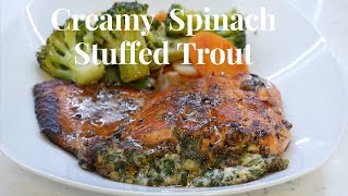 Creamy Spinach Stuffed Trout- PACKED WITH FLAVOUR