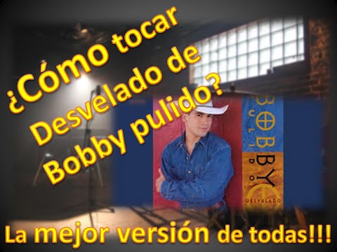Desvelado - Bobby Pulido
