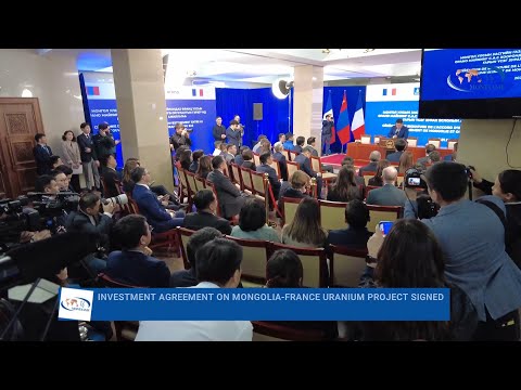 Investment Agreement on Mongolia-France Uranium Project Signed