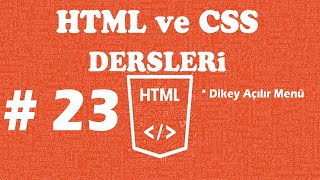 HTML/CSS DERSLERİ - DERS  23 - Html Dikey Açılır Menü Yapımı - Css Dikey Açılır Menü Yapma