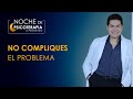 NO COMPLIQUES EL PROBLEMA - Psicólogo Fernando Leiva (Programa educativo de contenido psicológico)