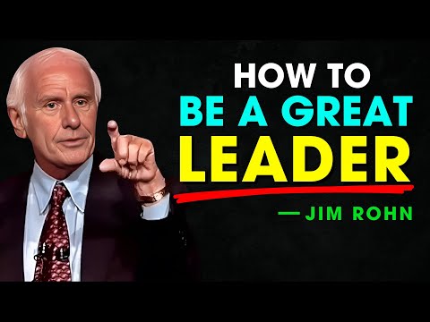 How To Be A Great Leader - Jim Rohn Motivation