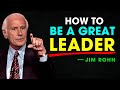 How To Be A Great Leader Jim Rohn Motivation