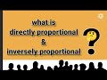 what is directly proportional and inversely proportional?