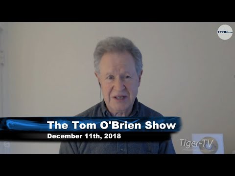 December 12th Tom O'Brien Show on TFNN - 2018