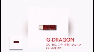 G-DRAGON - OUTRO. 신곡(神曲) (Divina Commedia) | Audio