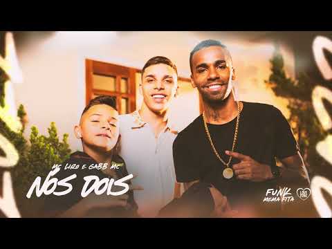 MC Liro e Gabb MC - Nós Dois (LANÇAMENTO 2022) + LETRA
