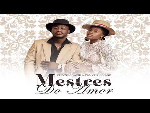 Clayton David ft. Tamyres Moiane-Mestres Do Amor[ÁLBUM COMPLETO](Áudio oficial)