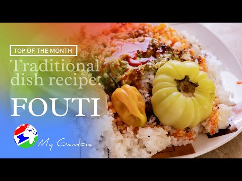 How to cook traditional Gambian dish: Fouti | Futti | Recipe | My Gambia | My Magazine