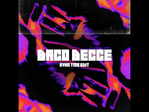 BACO BECCE (RYANTMR EDIT)