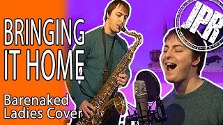 BRINGING IT HOME - Barenaked Ladies COVER - New Song from Fake Nudes!
