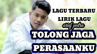 Download lagu LAGU TERBAIK ARIEF PUTRA TOLONG JAGA PERASAANKU  LAGU TERBARU mp3