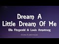Ella Fitzgerald & Louis Armstrong - Dream A Little Dream Of Me (Lyrics)