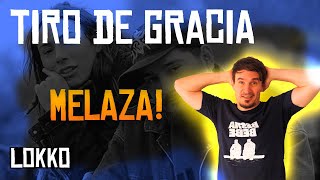 Reacción a Tiro de Gracia - Melaza | Análisis de Lokko!