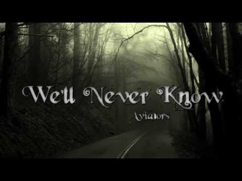 Video thumbnail for We’ll Never Know