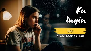 Download lagu Ku Ingin - GIGI | Slow Rock Ballad Cover with Lyrics (Emotional Indonesian Rock Song) mp3