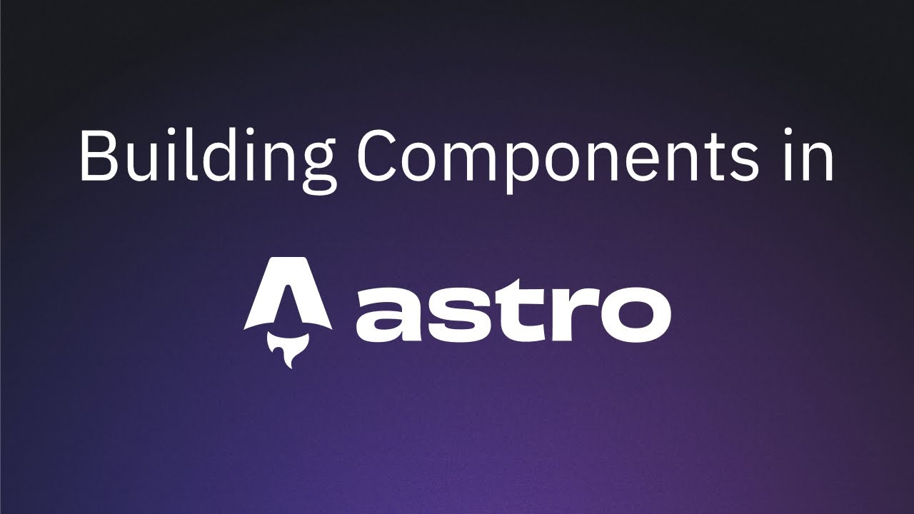 Building Astro Components!