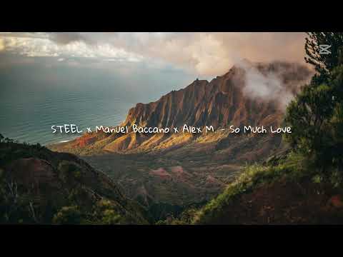 STEEL x Manuel Baccano x Alex M. - So Much Love (Slowed & Reverb)