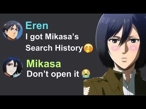 If Eren found Mikasa's SEARCH HISTORY... | Attack on Titan