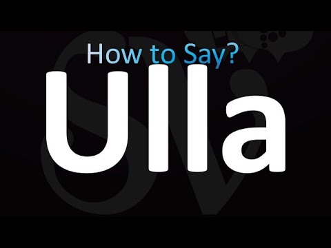 How to Pronounce Ulla (correctly!)