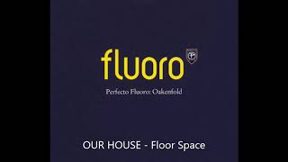 OUR HOUSE   Floor Space #goatrance #perfectofluoro
