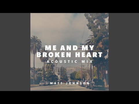 download lagu mp3 mp4 Matt Johnson Me And My Broken Heart Acoustic Mix, download mp3 Matt Johnson Me And My Broken Heart Acoustic Mix free downloadn, video klip Matt Johnson Me And My Broken Heart Acoustic Mix