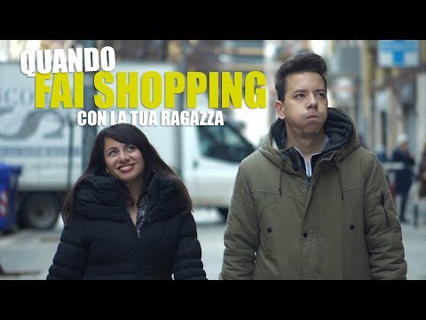 QUANDO fai SHOPPING con la tua RAGAZZA