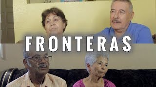 FRONTERAS: Reflexiones de mis Abuelos - A Documentary